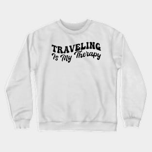 Traveling Is My Therapy Crewneck Sweatshirt